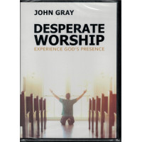 DESPERATE WORSHIP - JOHN GRAY