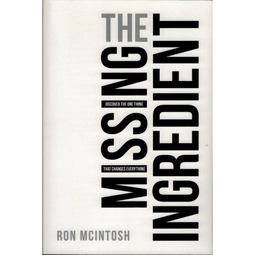 THE MISSING INGREDIENT - RON MCINTOSH