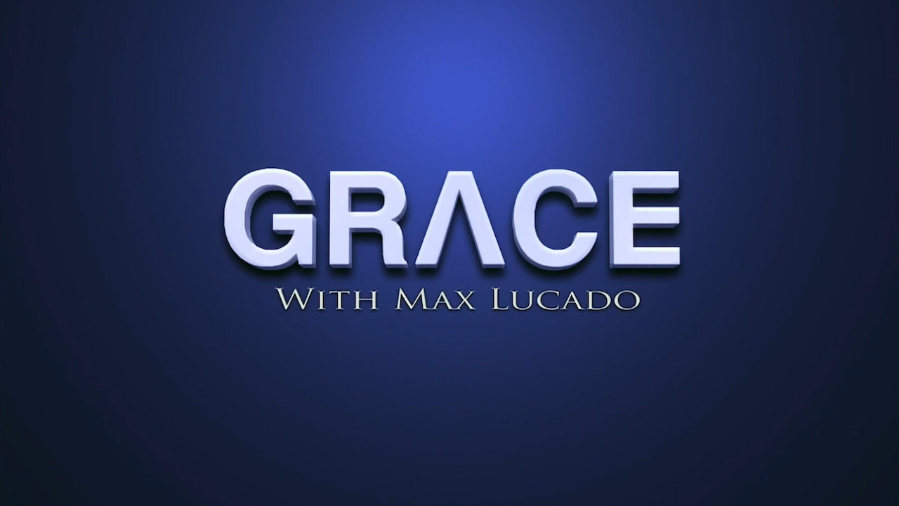 grace_with_max_lucado.jpeg
