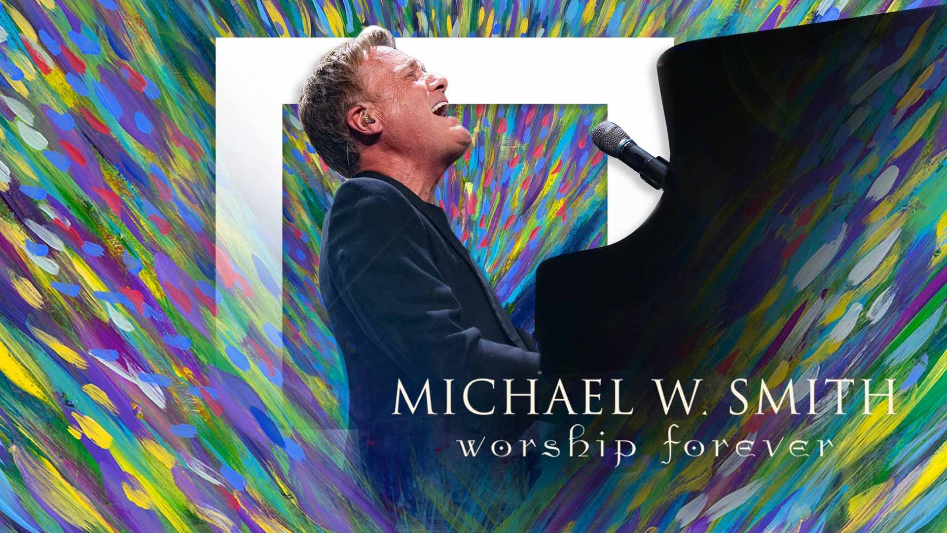 worship_forever_with_michael_w_smith.jpeg